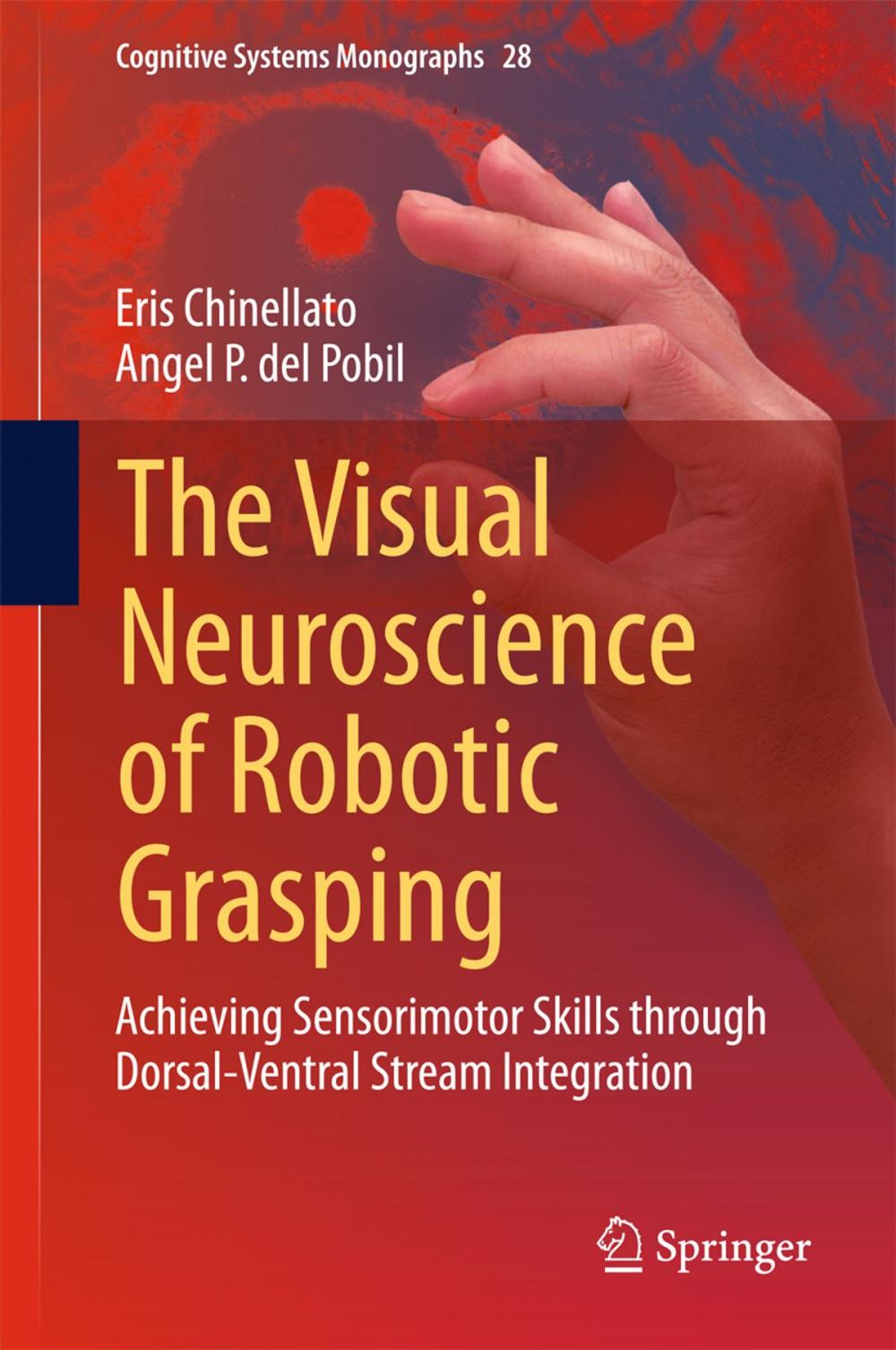Big bigCover of The Visual Neuroscience of Robotic Grasping