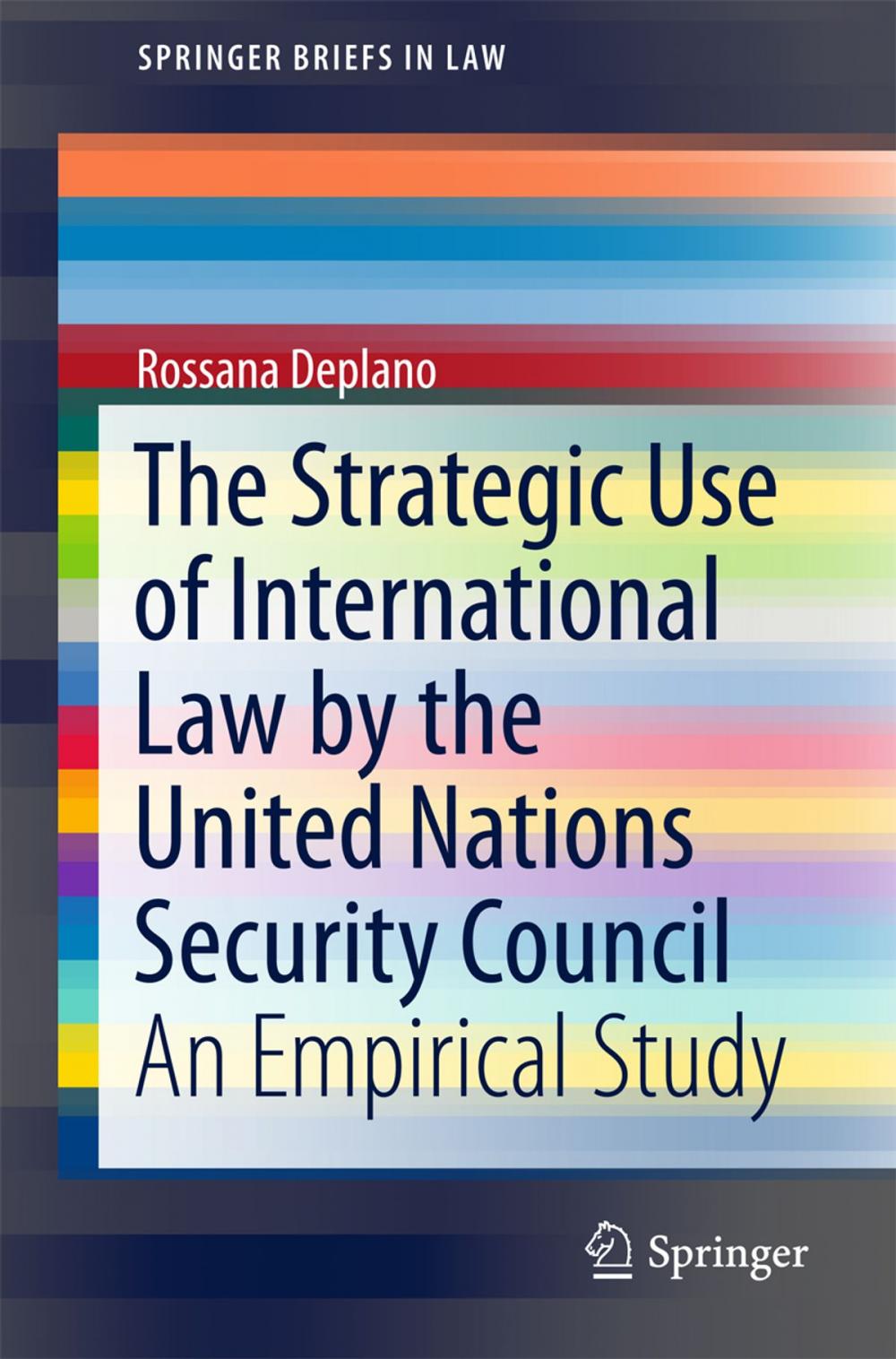 Big bigCover of The Strategic Use of International Law by the United Nations Security Council