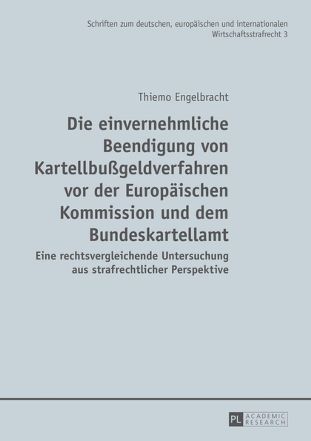 Big bigCover of Die einvernehmliche Beendigung von Kartellbußgeldverfahren vor der Europaeischen Kommission und dem Bundeskartellamt