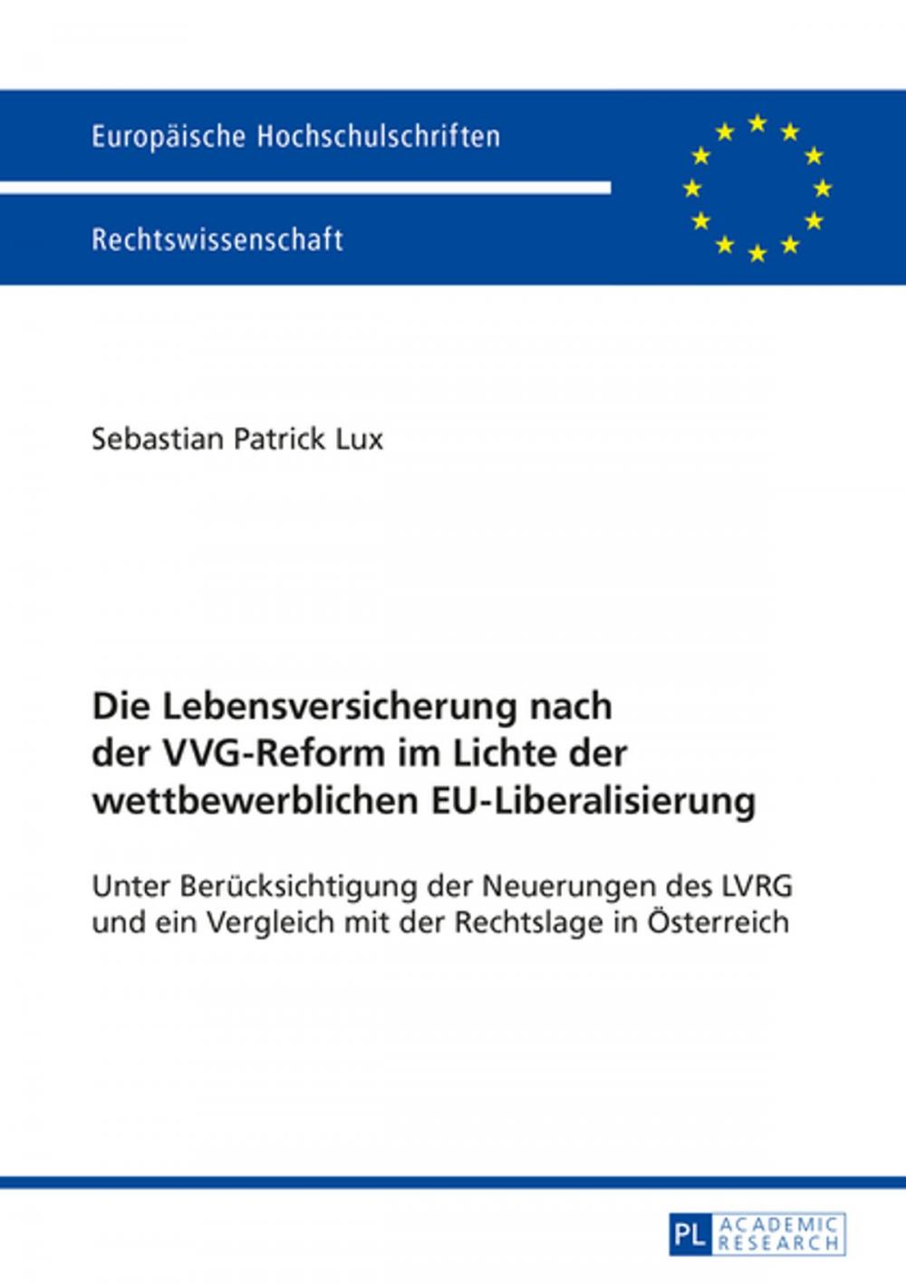 Big bigCover of Die Lebensversicherung nach der VVG-Reform im Lichte der wettbewerblichen EU-Liberalisierung