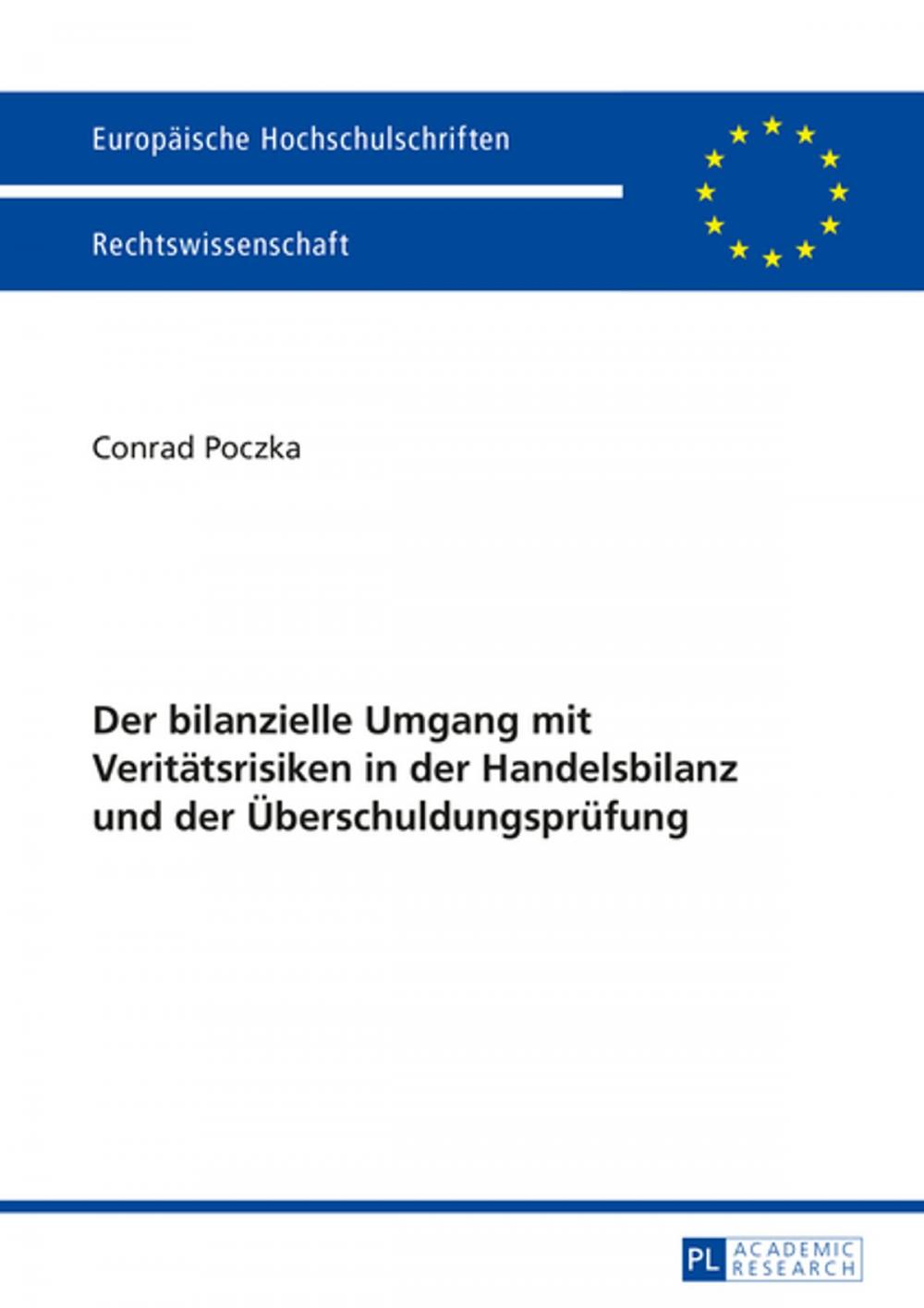 Big bigCover of Der bilanzielle Umgang mit Veritaetsrisiken in der Handelsbilanz und der Ueberschuldungspruefung