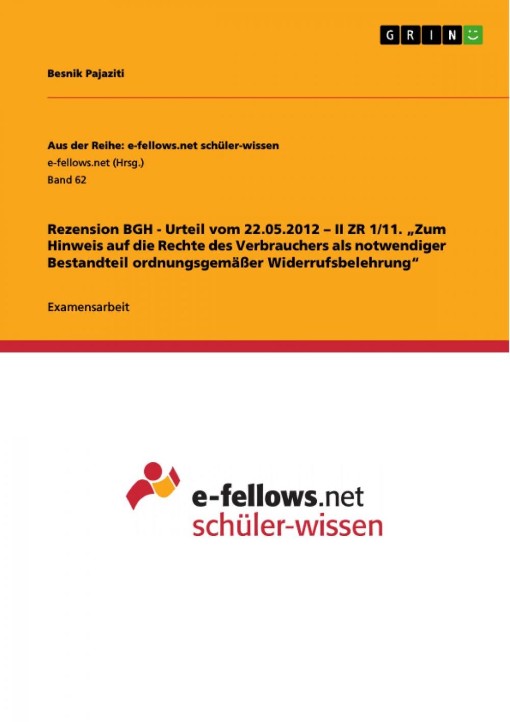 Big bigCover of Rezension BGH - Urteil vom 22.05.2012 - II ZR 1/11. 'Zum Hinweis auf die Rechte des Verbrauchers als notwendiger Bestandteil ordnungsgemäßer Widerrufsbelehrung'