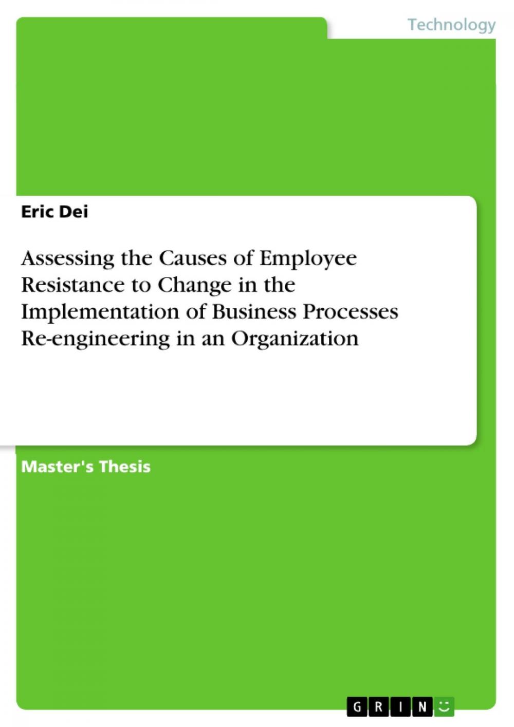 Big bigCover of Assessing the Causes of Employee Resistance to Change in the Implementation of Business Processes Re-engineering in an Organization