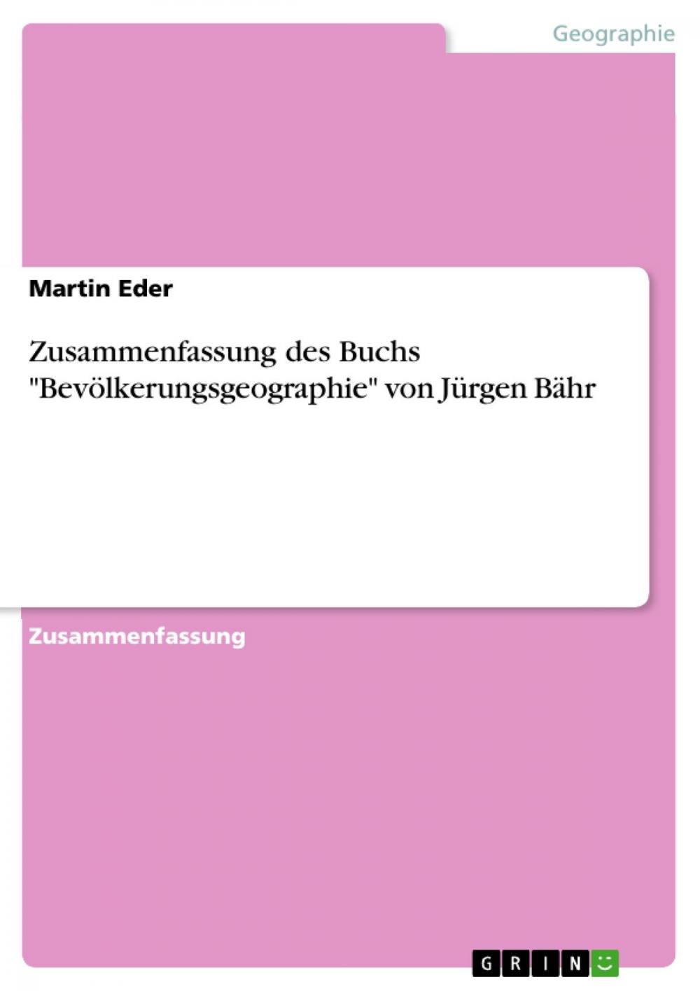Big bigCover of Zusammenfassung des Buchs 'Bevölkerungsgeographie' von Jürgen Bähr