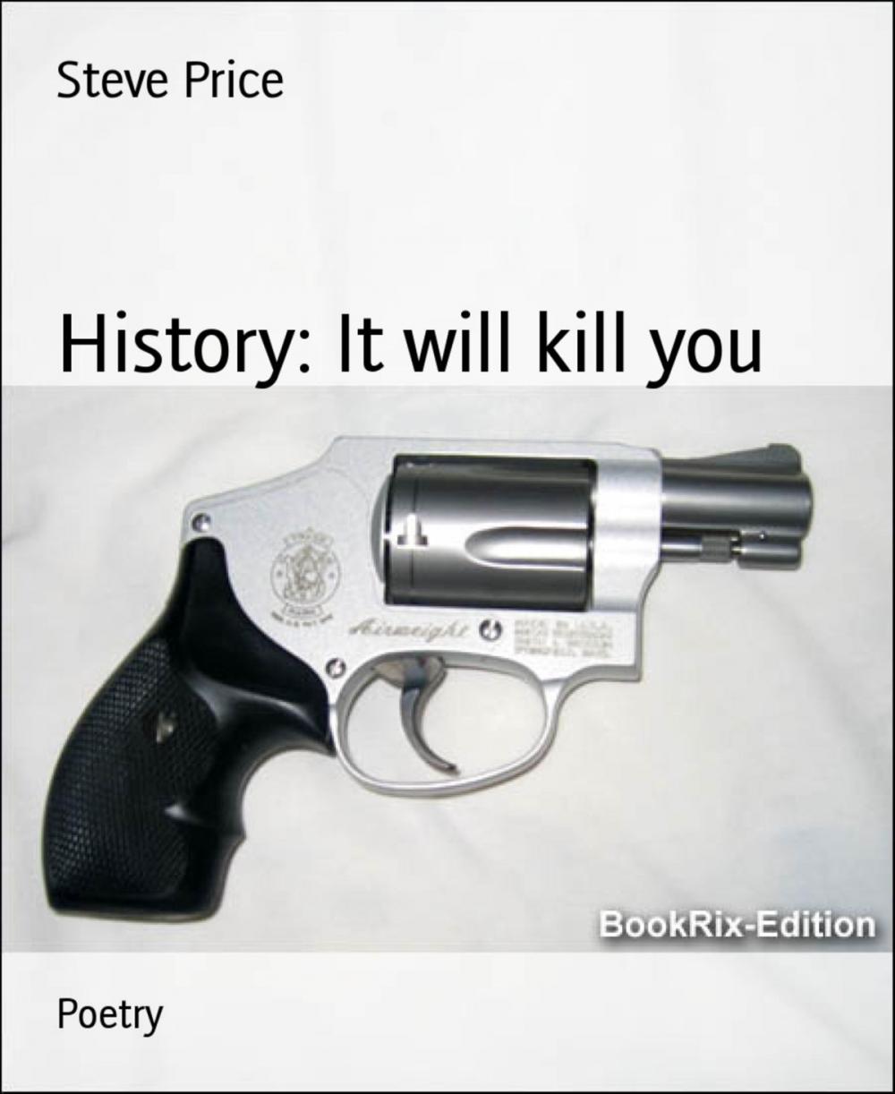 Big bigCover of History: It will kill you