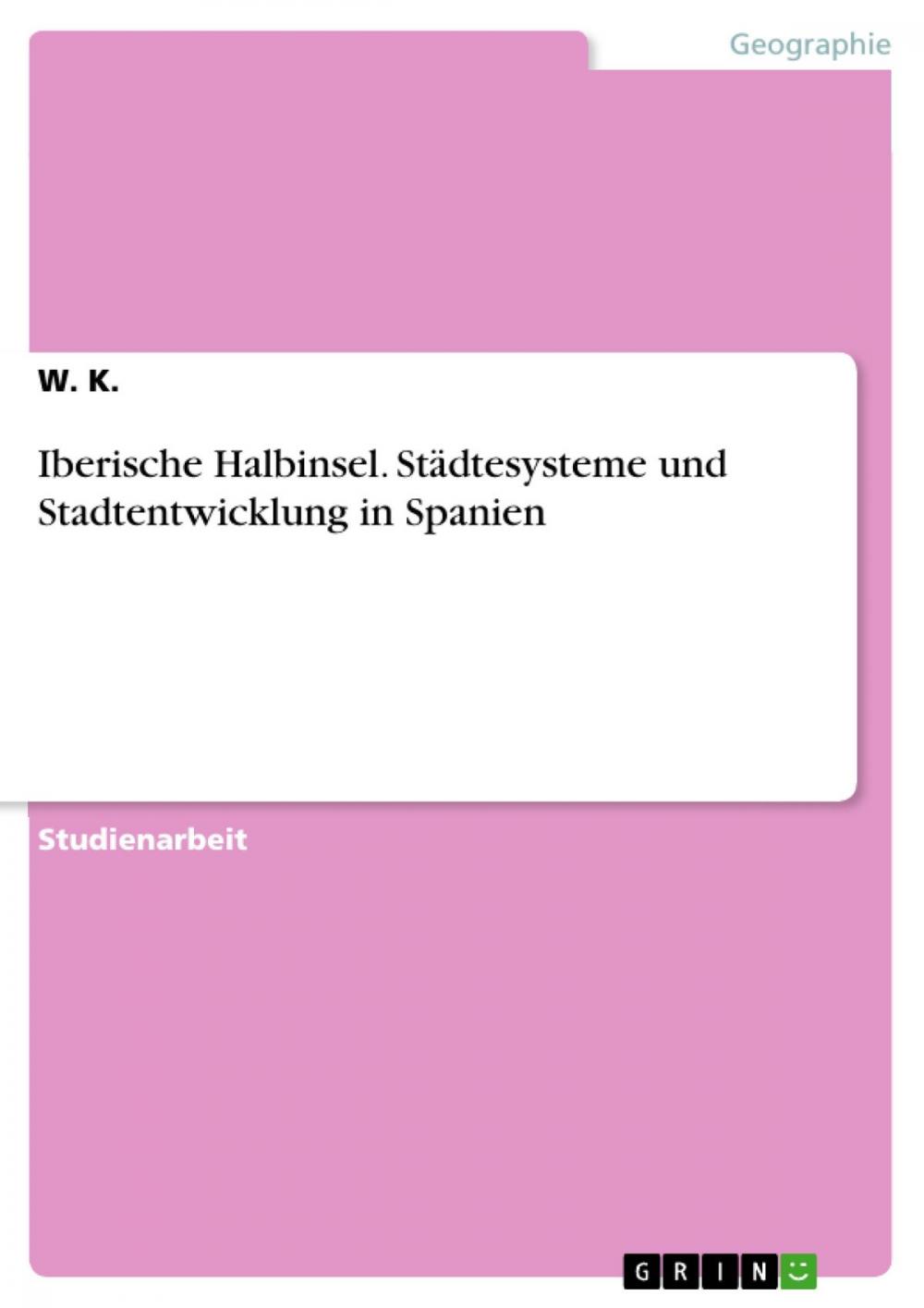 Big bigCover of Iberische Halbinsel. Städtesysteme und Stadtentwicklung in Spanien