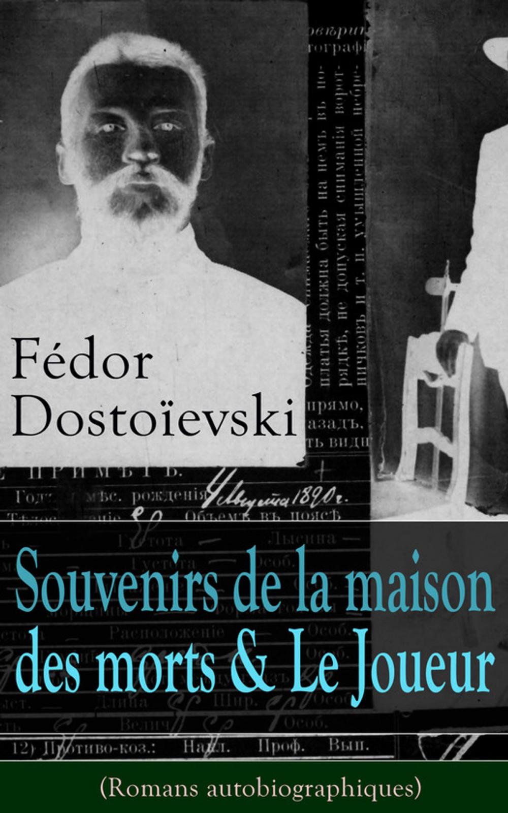 Big bigCover of Fédor Dostoïevski: Souvenirs de la maison des morts & Le Joueur (Romans autobiographiques)