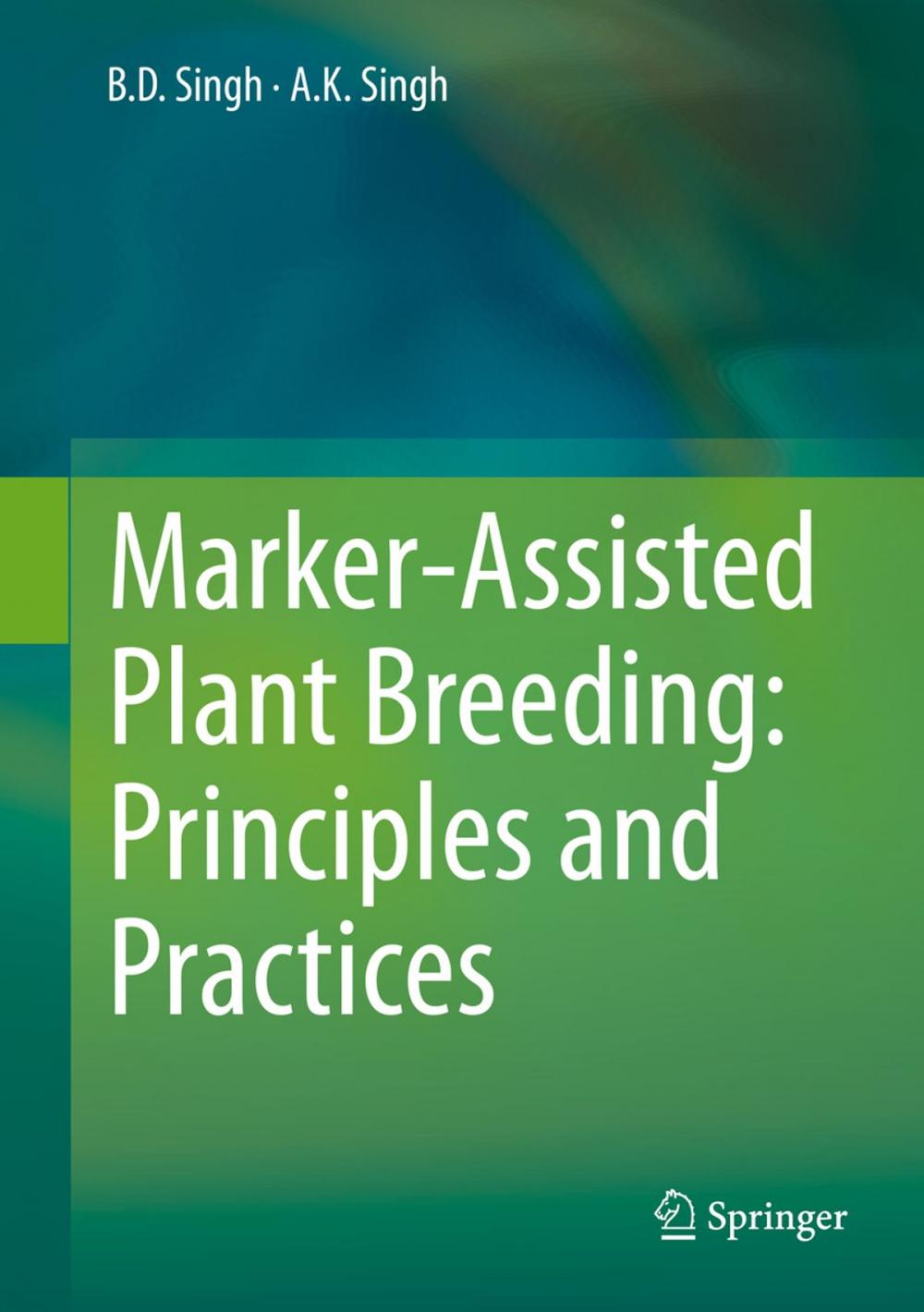 Big bigCover of Marker-Assisted Plant Breeding: Principles and Practices