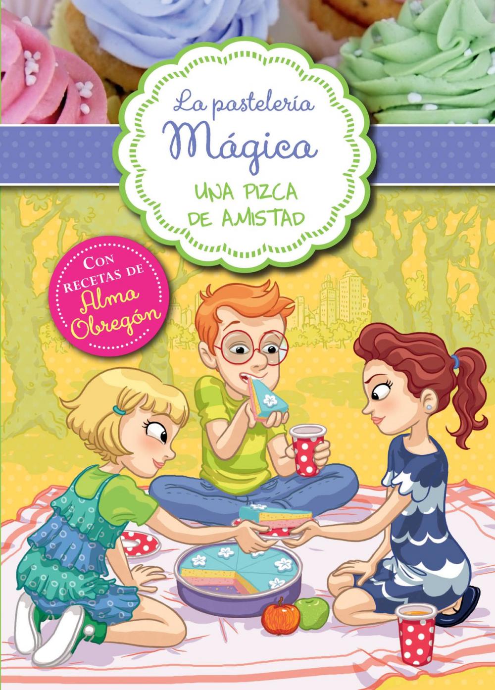 Big bigCover of Una pizca de amistad (Serie La pastelería mágica 3)