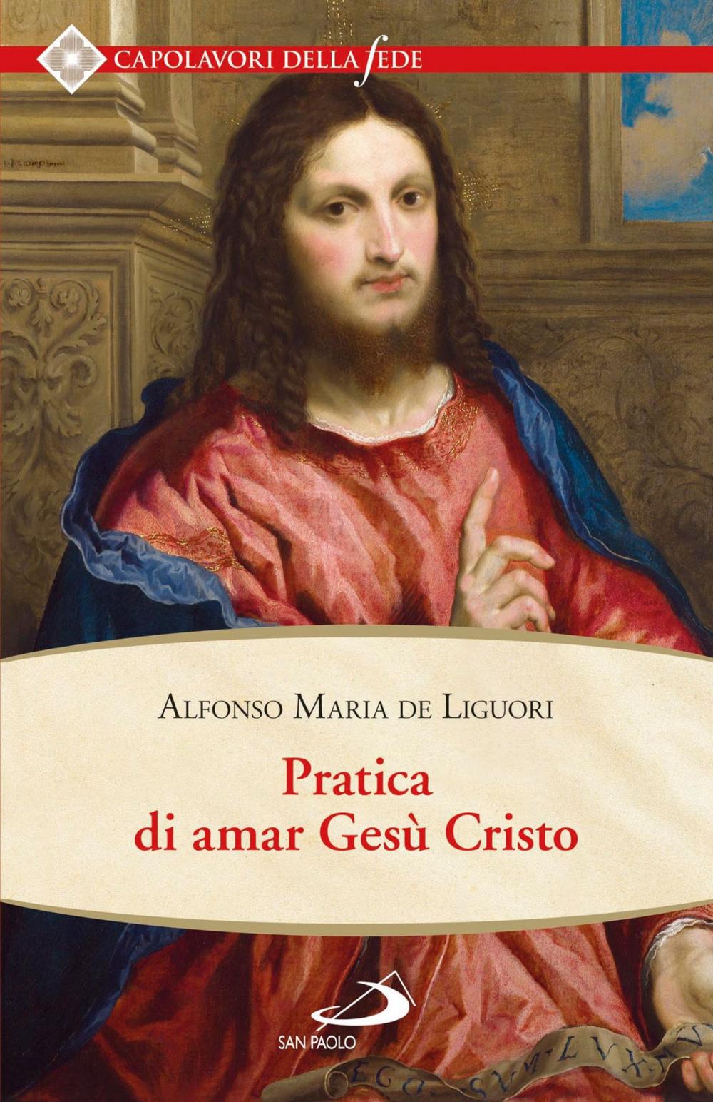 Big bigCover of Pratica di amar Gesù Cristo. Tratta dalle parole di S. Paolo “Caritas patiens est, benigna est…” Epist. I Cor cap. XIII