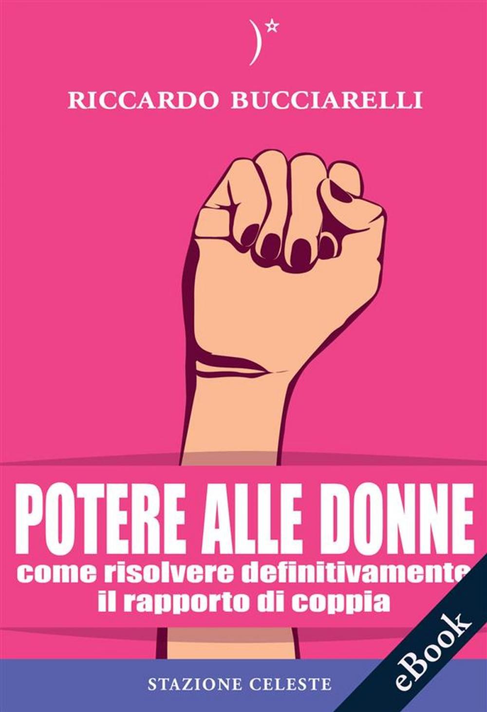 Big bigCover of Potere alle Donne: Come risolvere definitivamente il rapporto di coppia