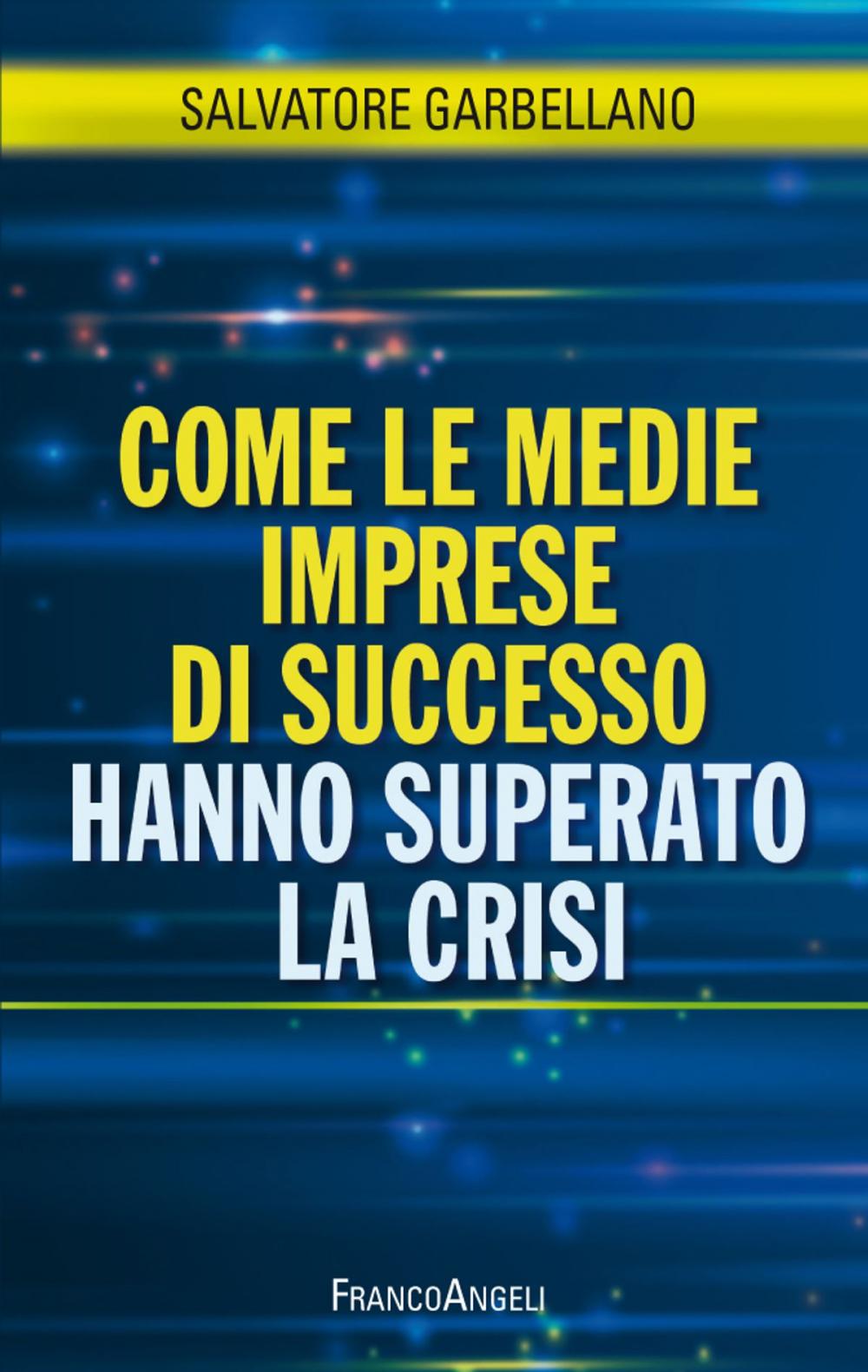 Big bigCover of Come le medie imprese di successo hanno superato la crisi