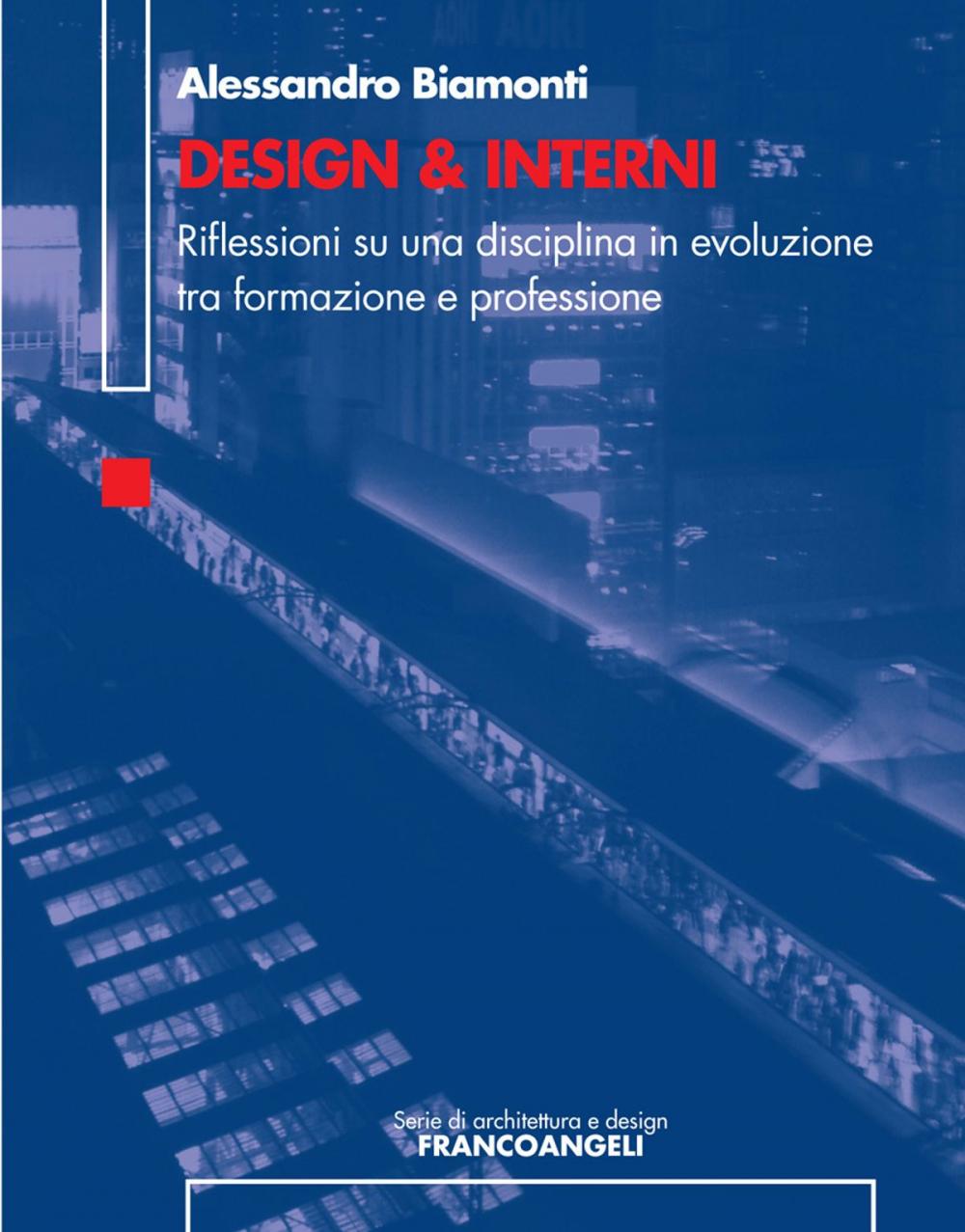 Big bigCover of Design & Interni. Riflessioni su una disciplina in evoluzione tra formazione e professione