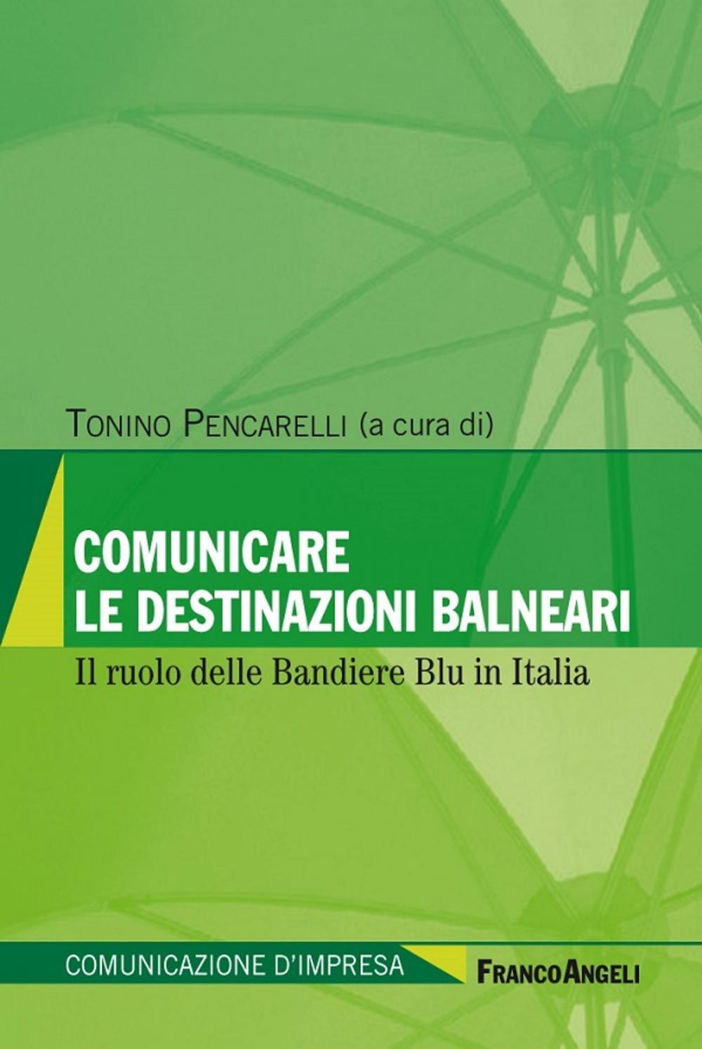 Big bigCover of Comunicare le destinazioni balneari. Il ruolo delle Bandiere Blu in Italia