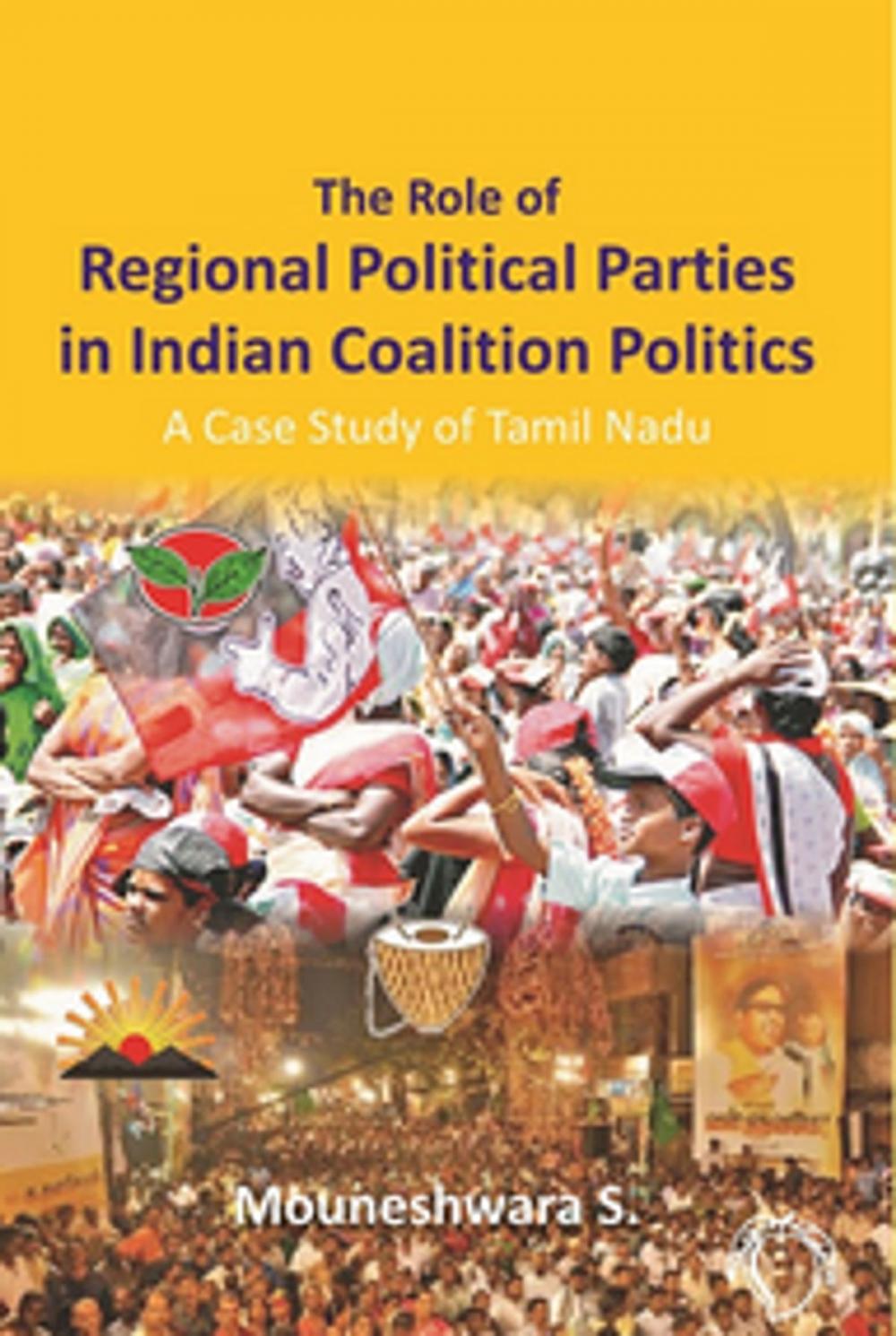 Big bigCover of The Role of Regional Political Parties in Indian Coalition Politics