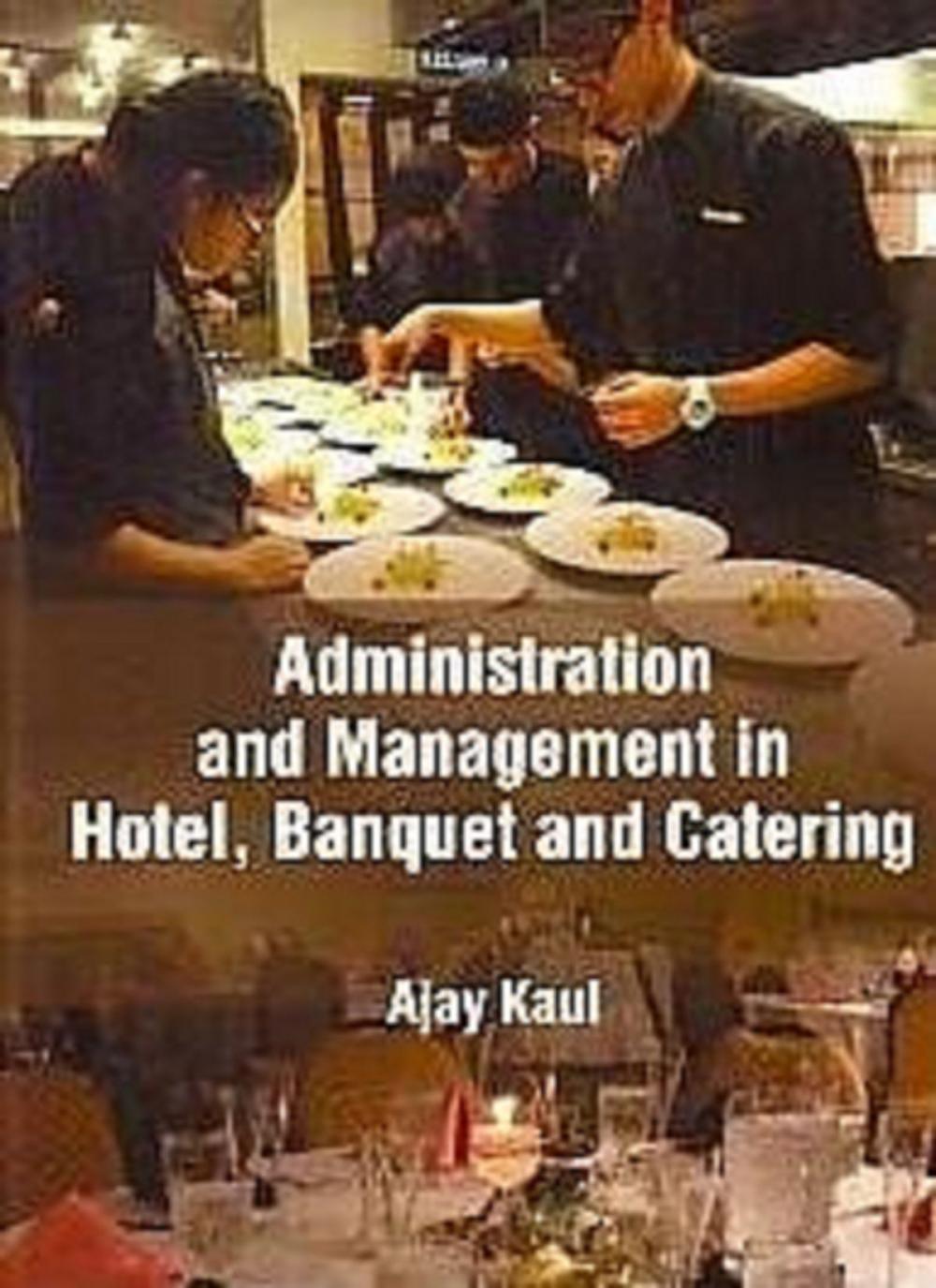 Big bigCover of Administration And Management In Hotel, Banquet And Catering