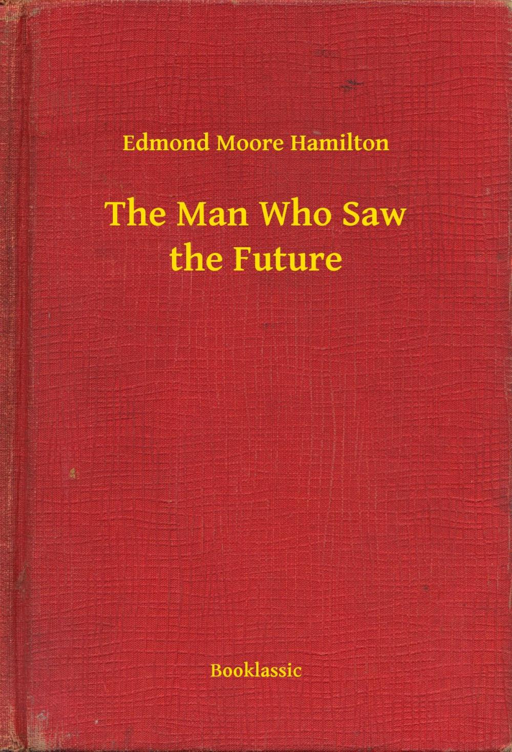 Big bigCover of The Man Who Saw the Future