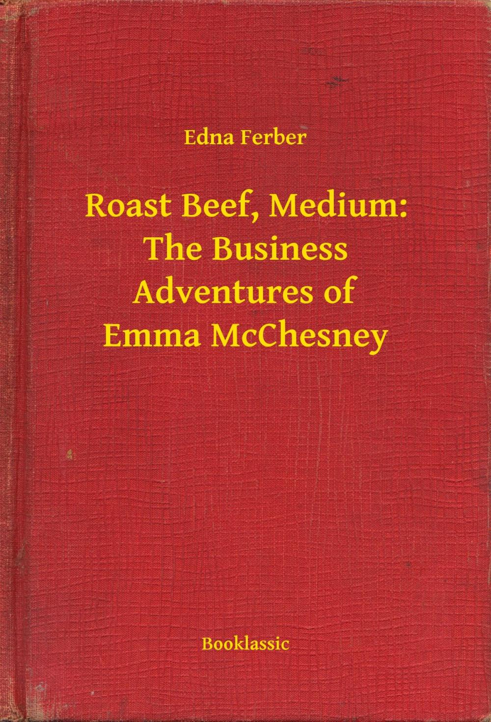 Big bigCover of Roast Beef, Medium: The Business Adventures of Emma McChesney