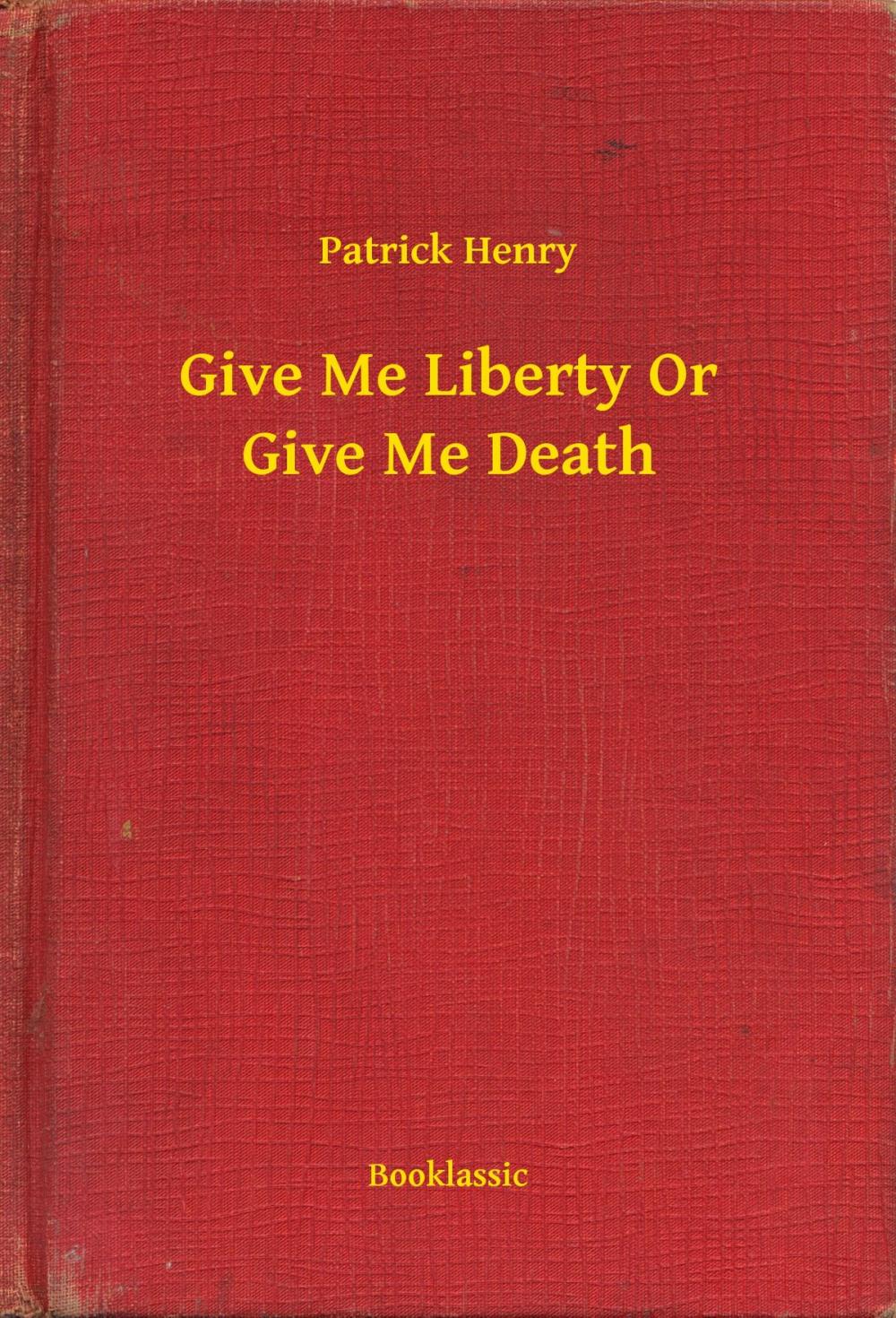 Big bigCover of Give Me Liberty Or Give Me Death