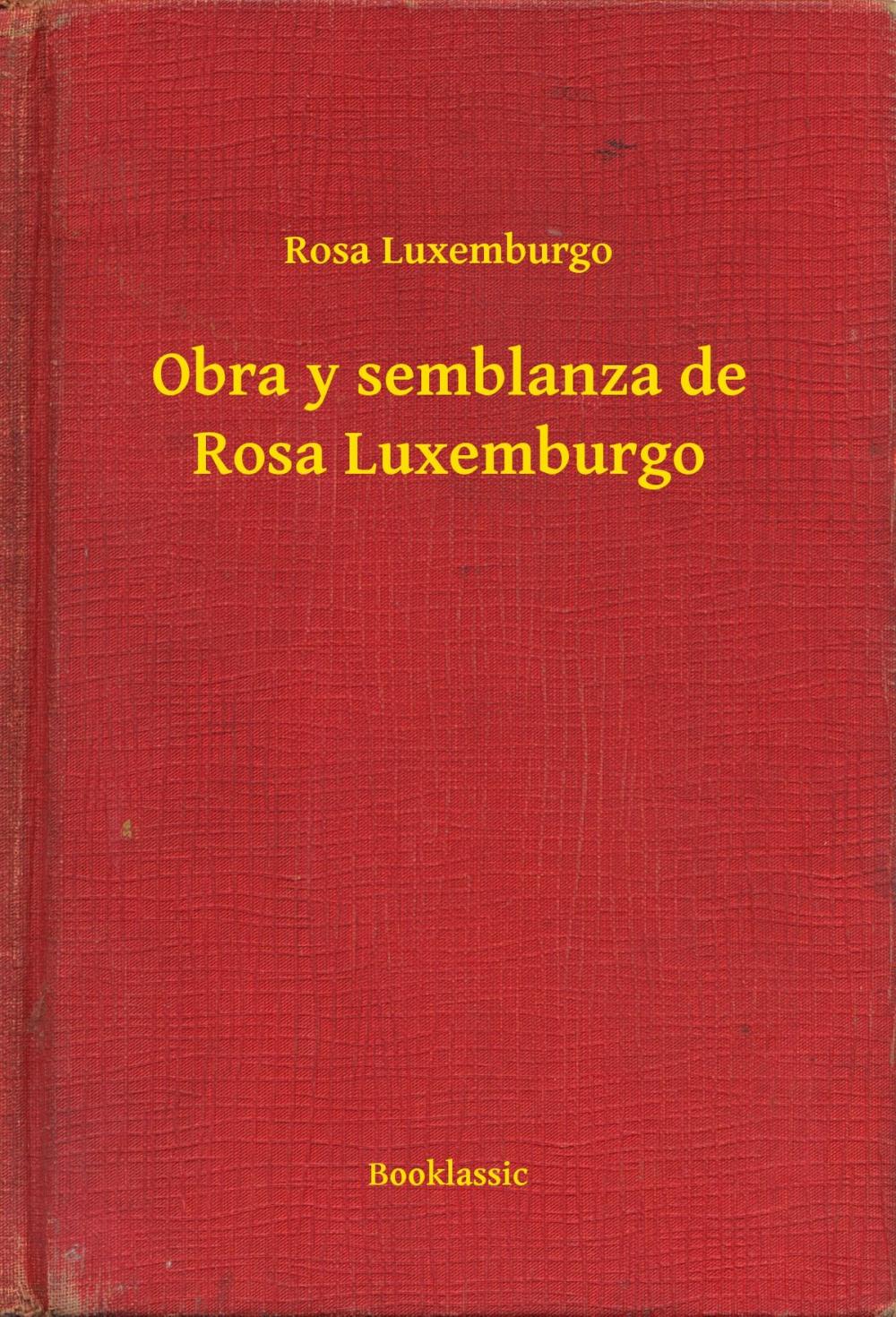 Big bigCover of Obra y semblanza de Rosa Luxemburgo