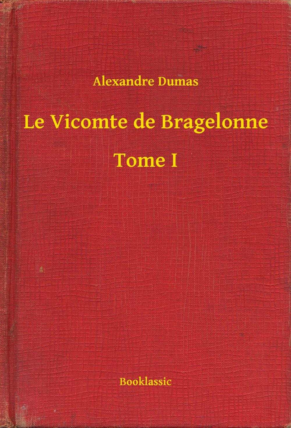 Big bigCover of Le Vicomte de Bragelonne - Tome I