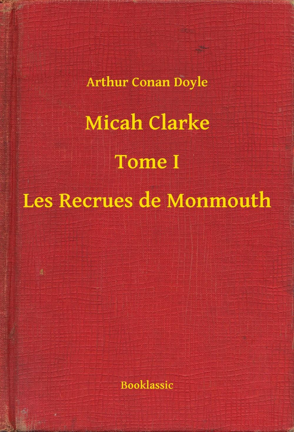 Big bigCover of Micah Clarke - Tome I - Les Recrues de Monmouth