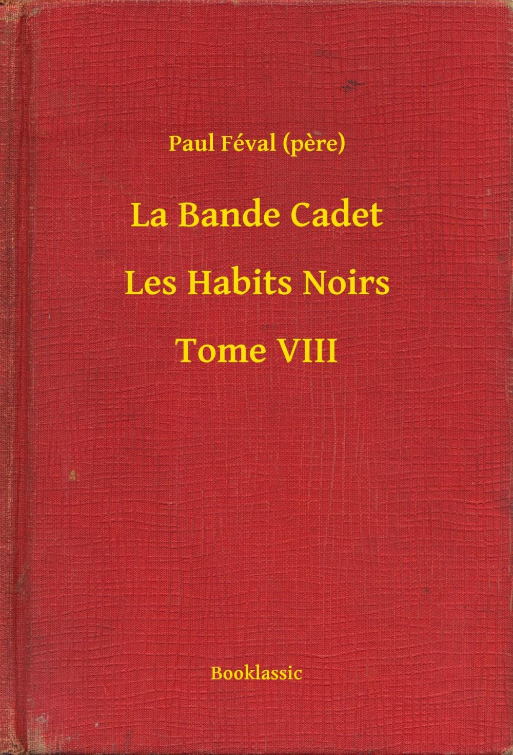 Big bigCover of La Bande Cadet - Les Habits Noirs - Tome VIII