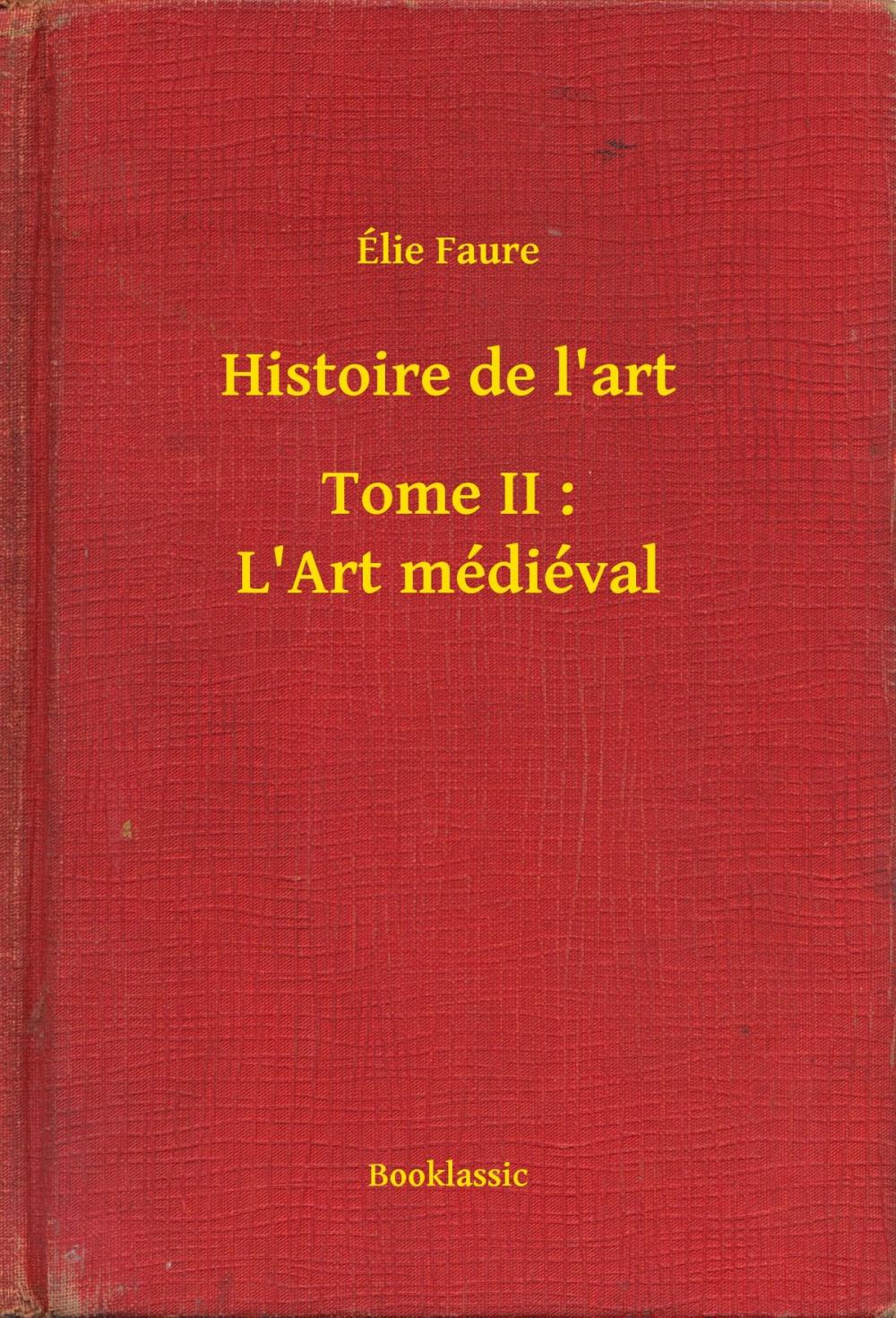 Big bigCover of Histoire de l'art - Tome II : L'Art médiéval