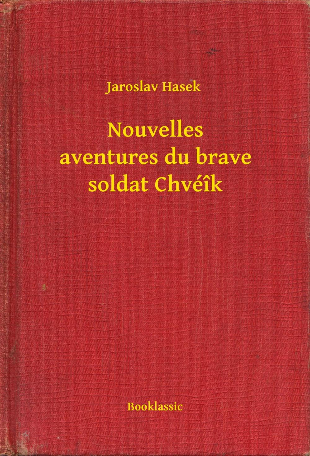 Big bigCover of Nouvelles aventures du brave soldat Chvéîk