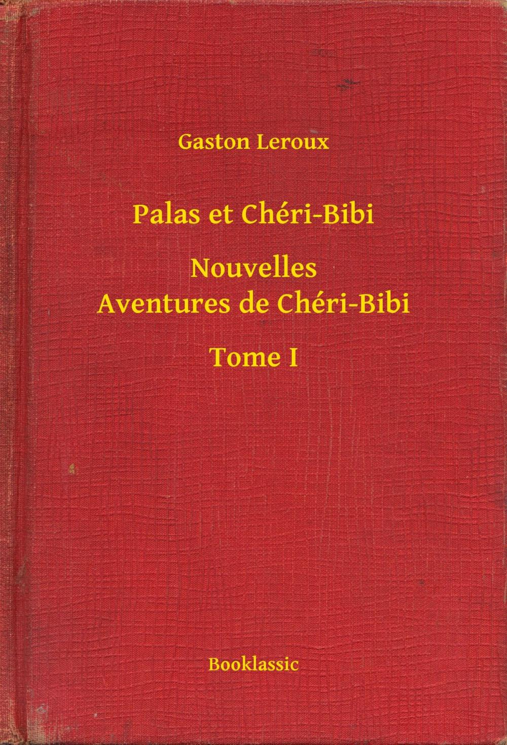 Big bigCover of Palas et Chéri-Bibi - Nouvelles Aventures de Chéri-Bibi - Tome I