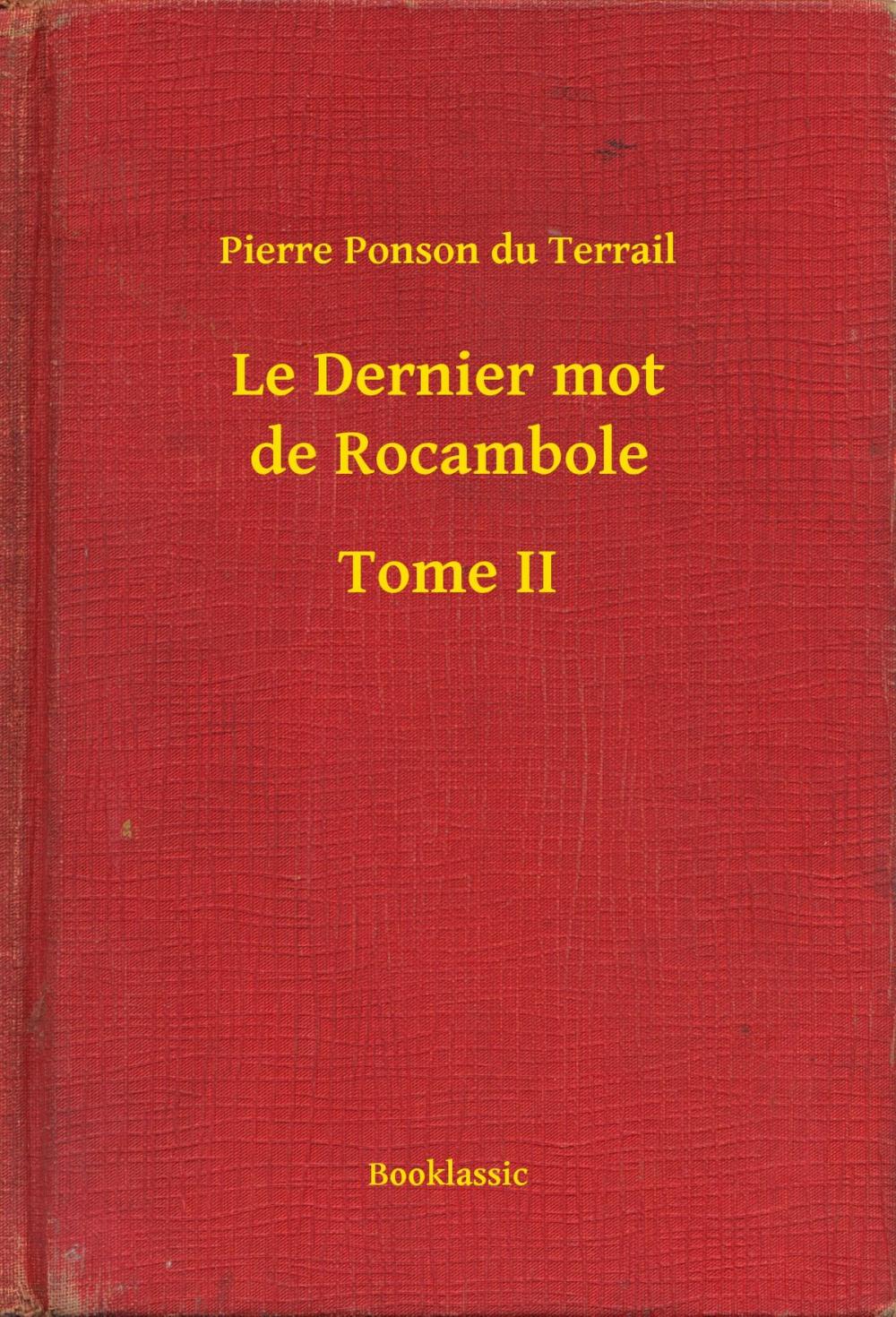 Big bigCover of Le Dernier mot de Rocambole - Tome II