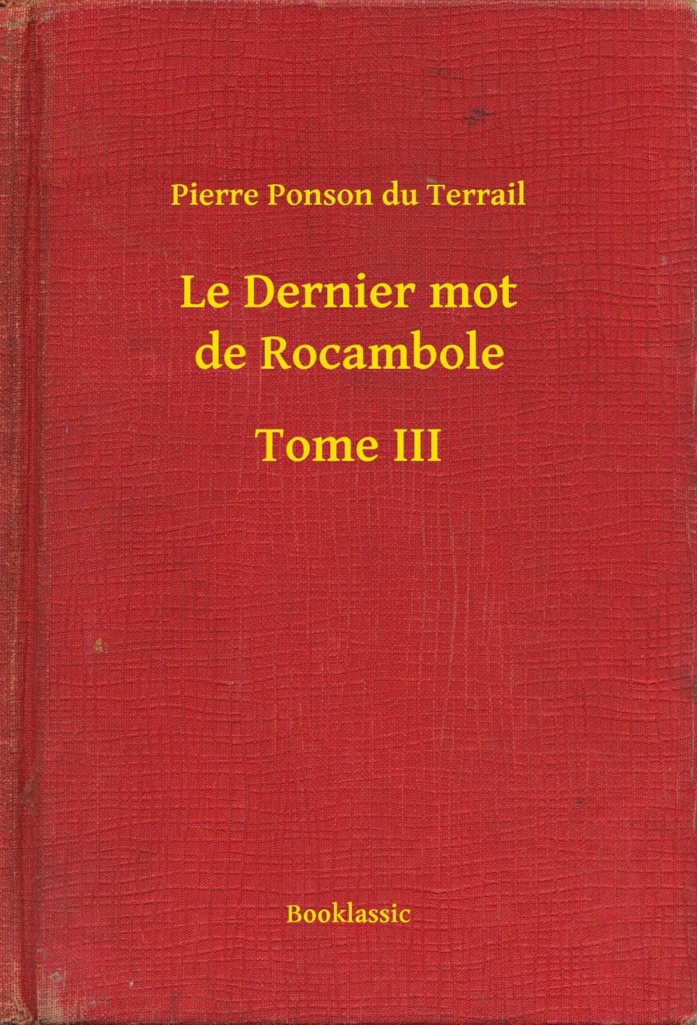 Big bigCover of Le Dernier mot de Rocambole - Tome III