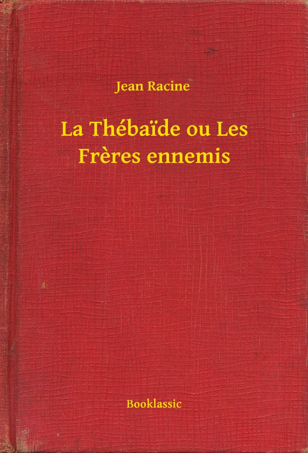 Big bigCover of La Thébaide ou Les Freres ennemis