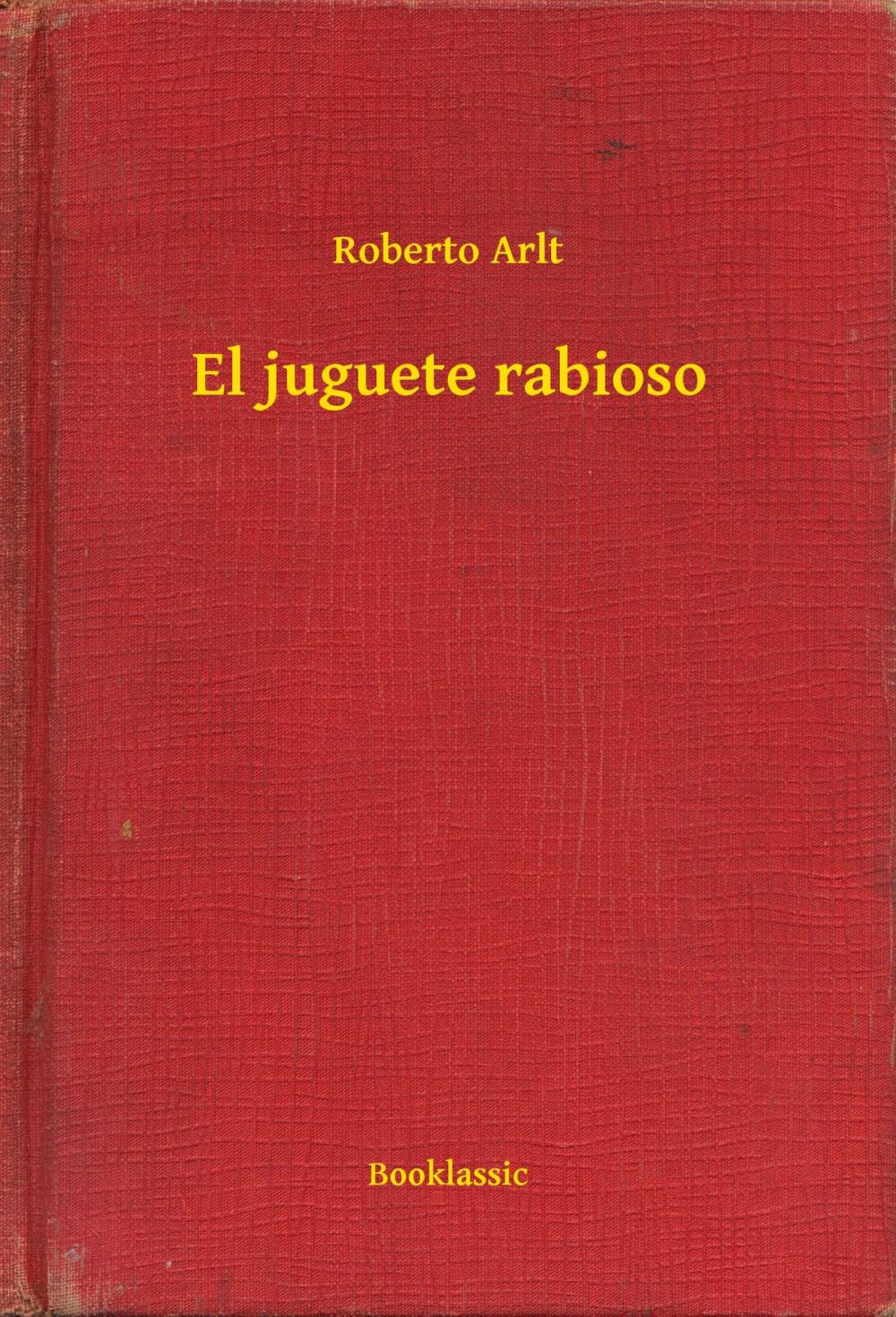 Big bigCover of El juguete rabioso