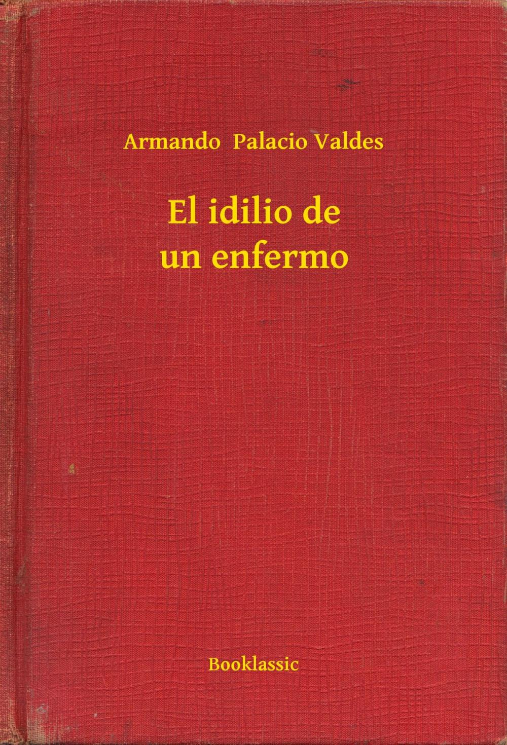 Big bigCover of El idilio de un enfermo