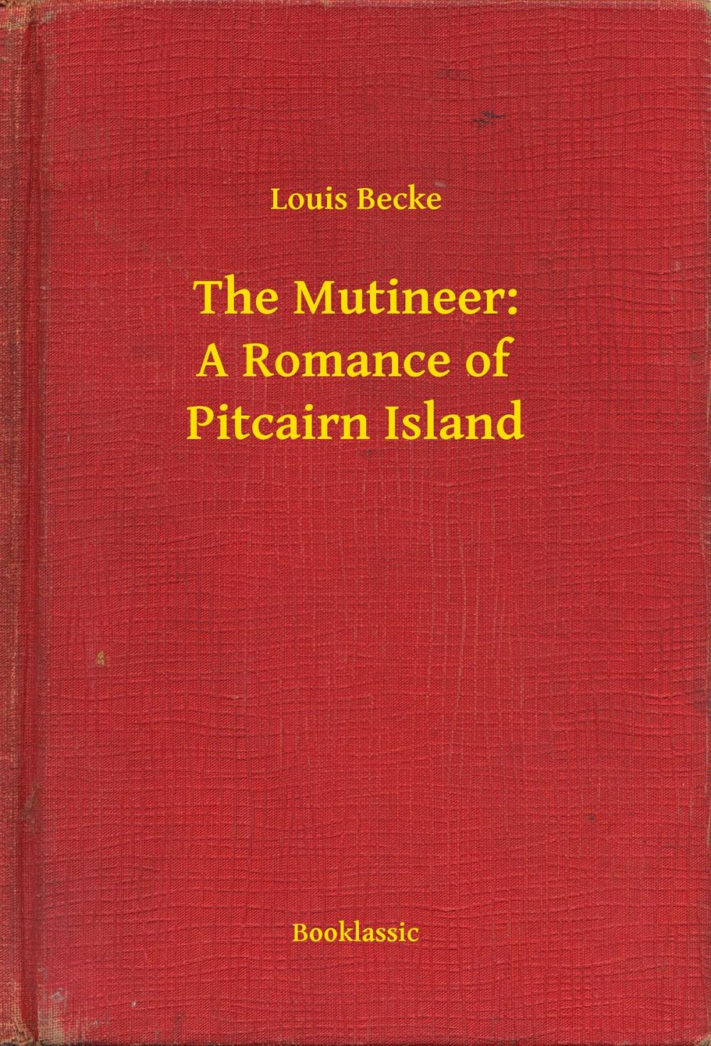 Big bigCover of The Mutineer: A Romance of Pitcairn Island