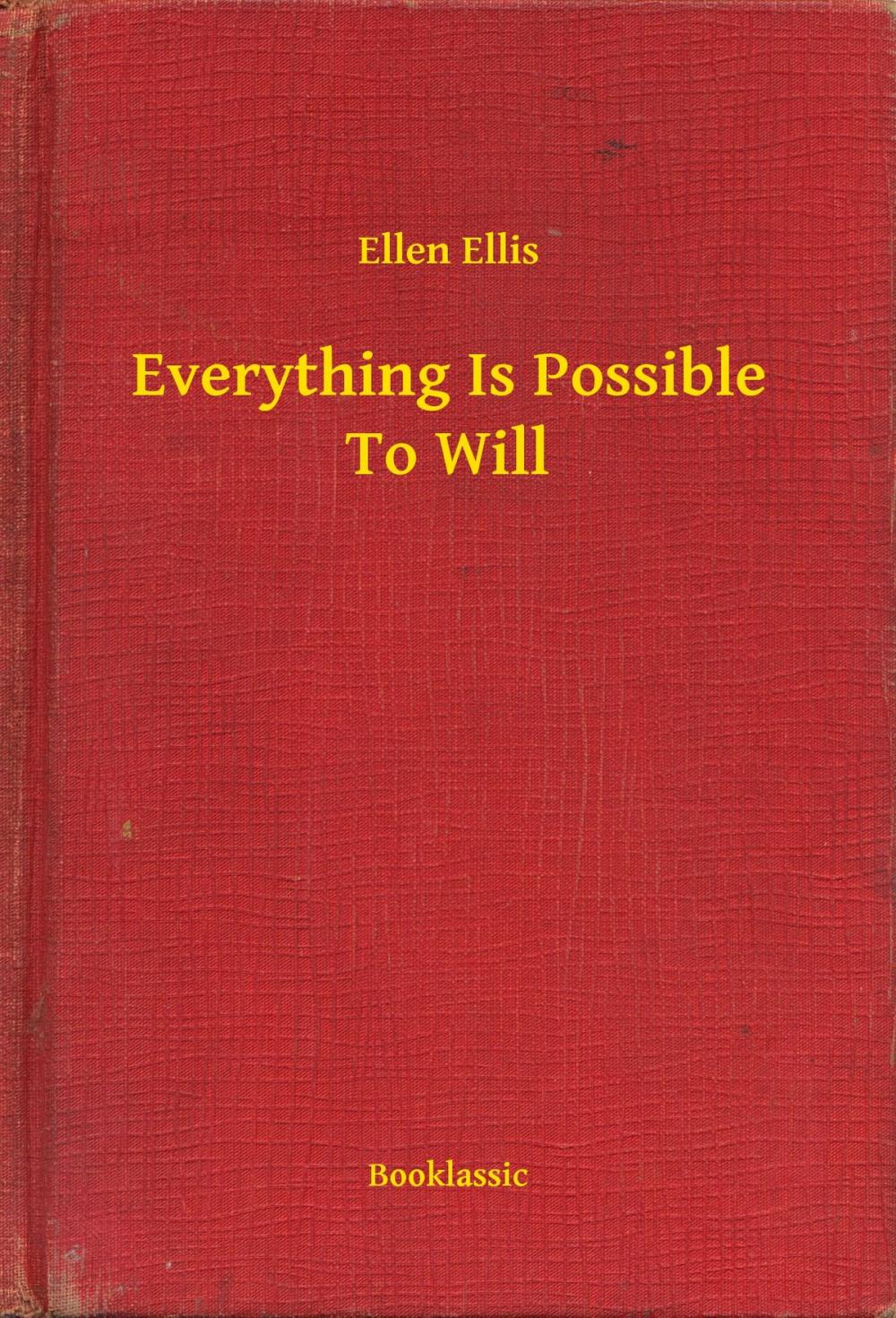 Big bigCover of Everything Is Possible To Will