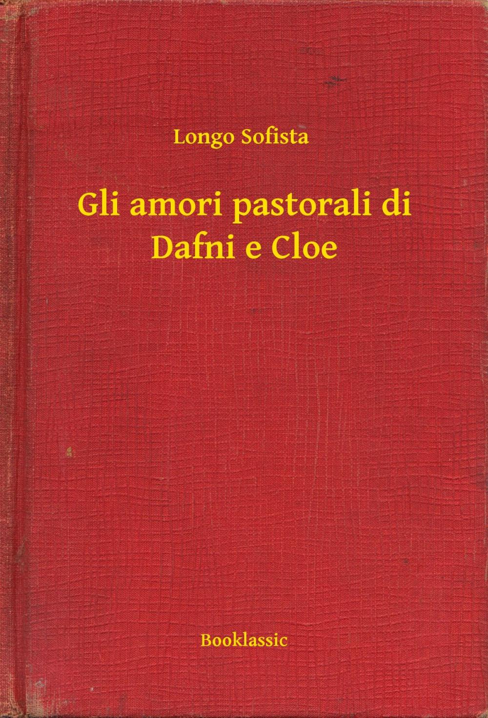 Big bigCover of Gli amori pastorali di Dafni e Cloe