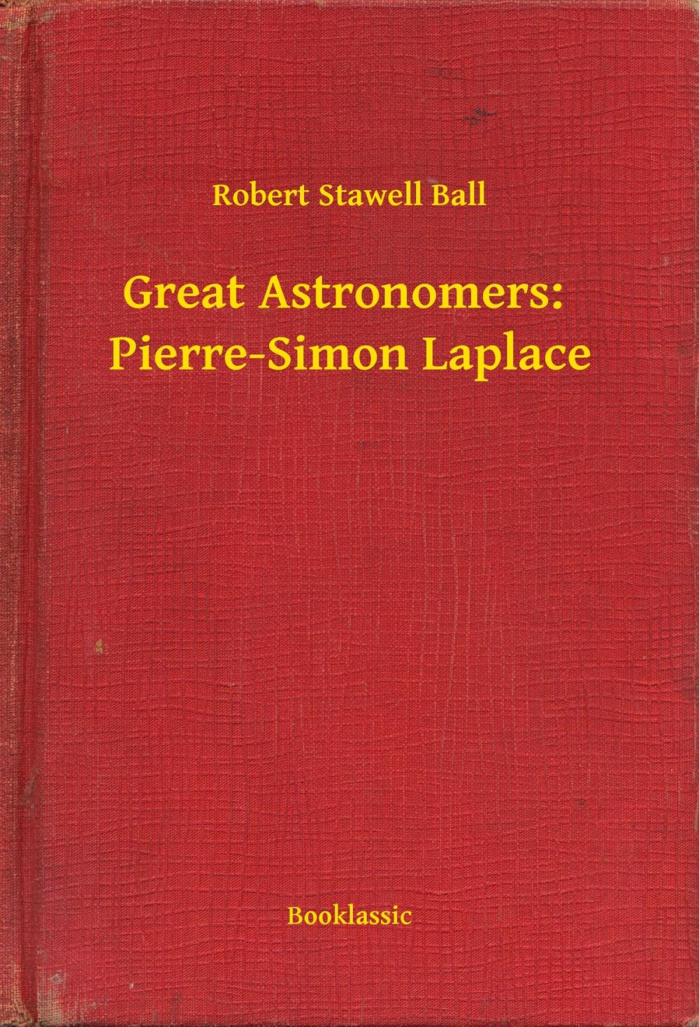 Big bigCover of Great Astronomers: Pierre-Simon Laplace