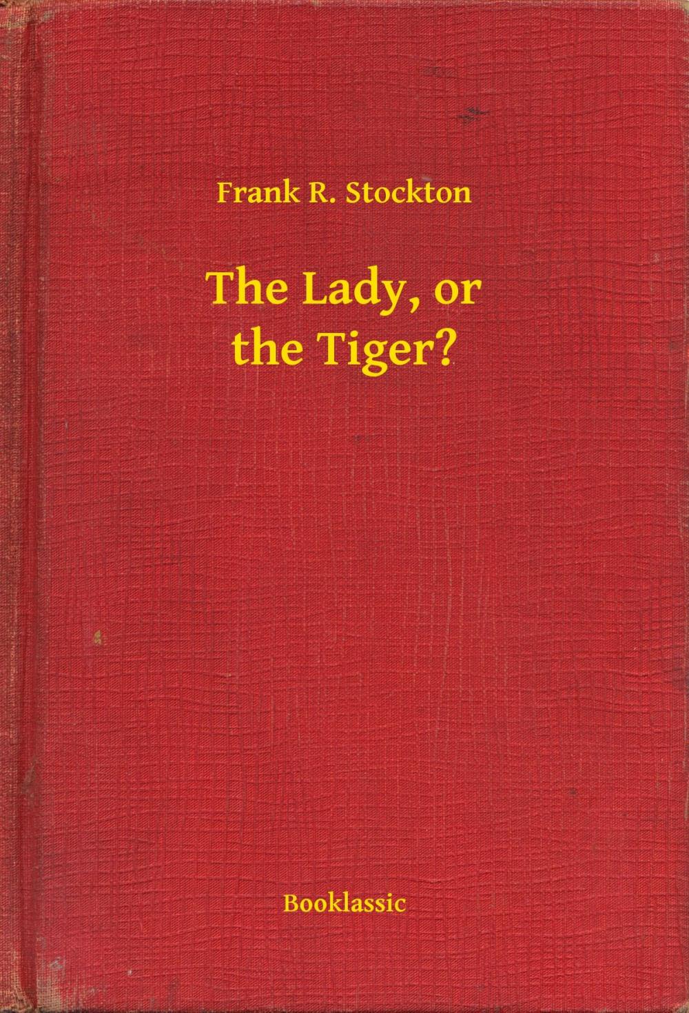 Big bigCover of The Lady, or the Tiger?