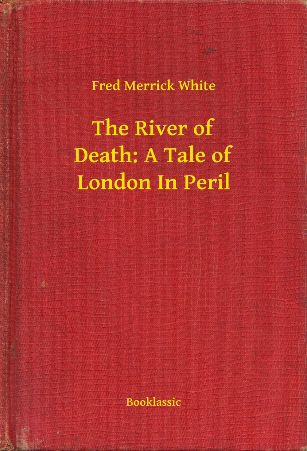 Big bigCover of The River of Death: A Tale of London In Peril
