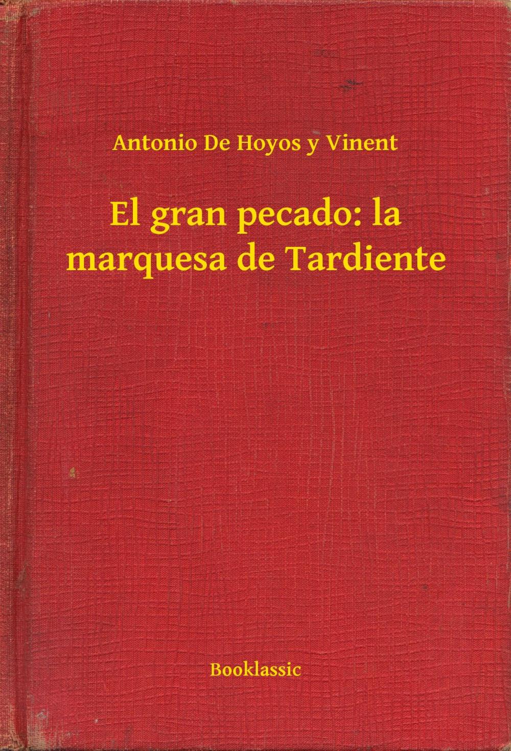 Big bigCover of El gran pecado: la marquesa de Tardiente