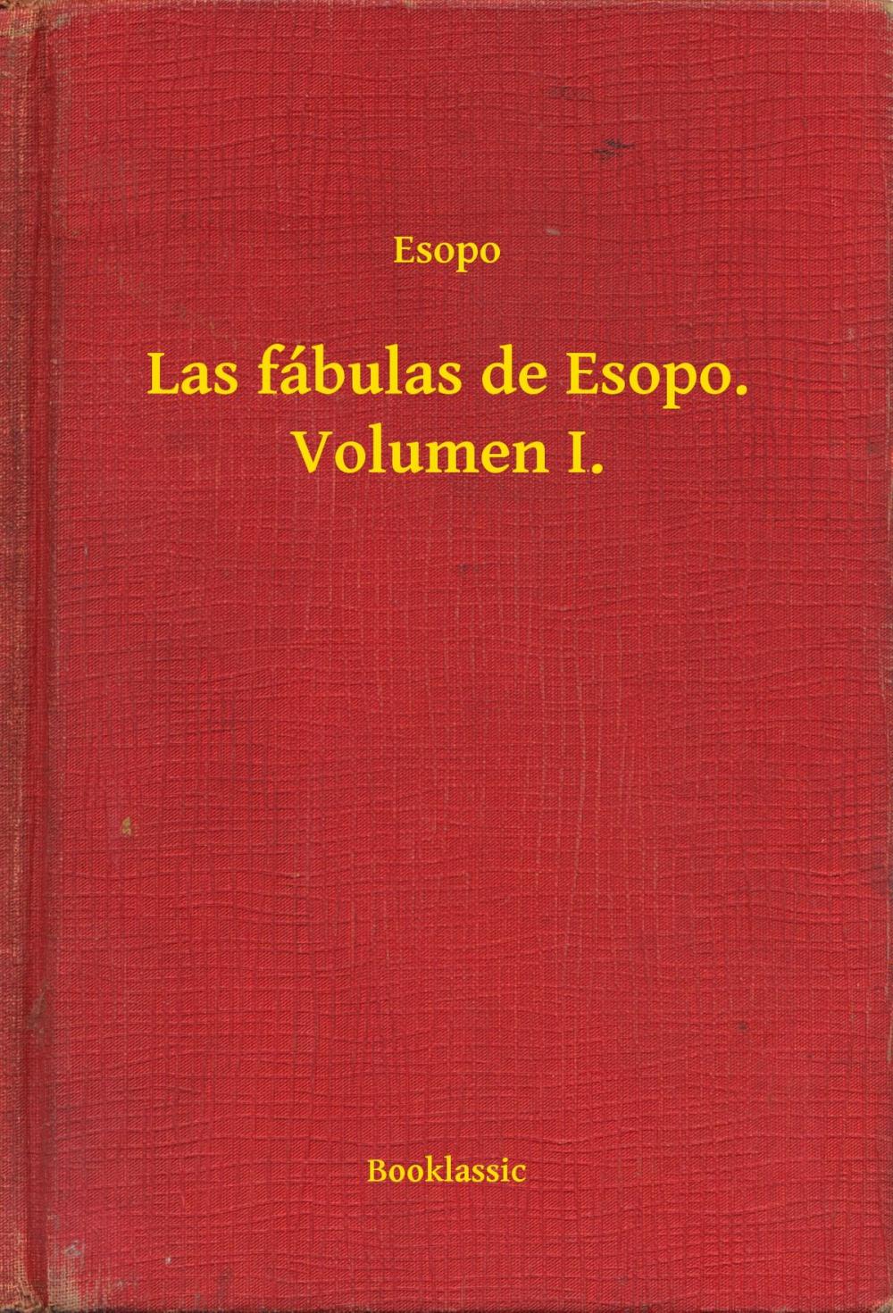 Big bigCover of Las fábulas de Esopo. Volumen I.