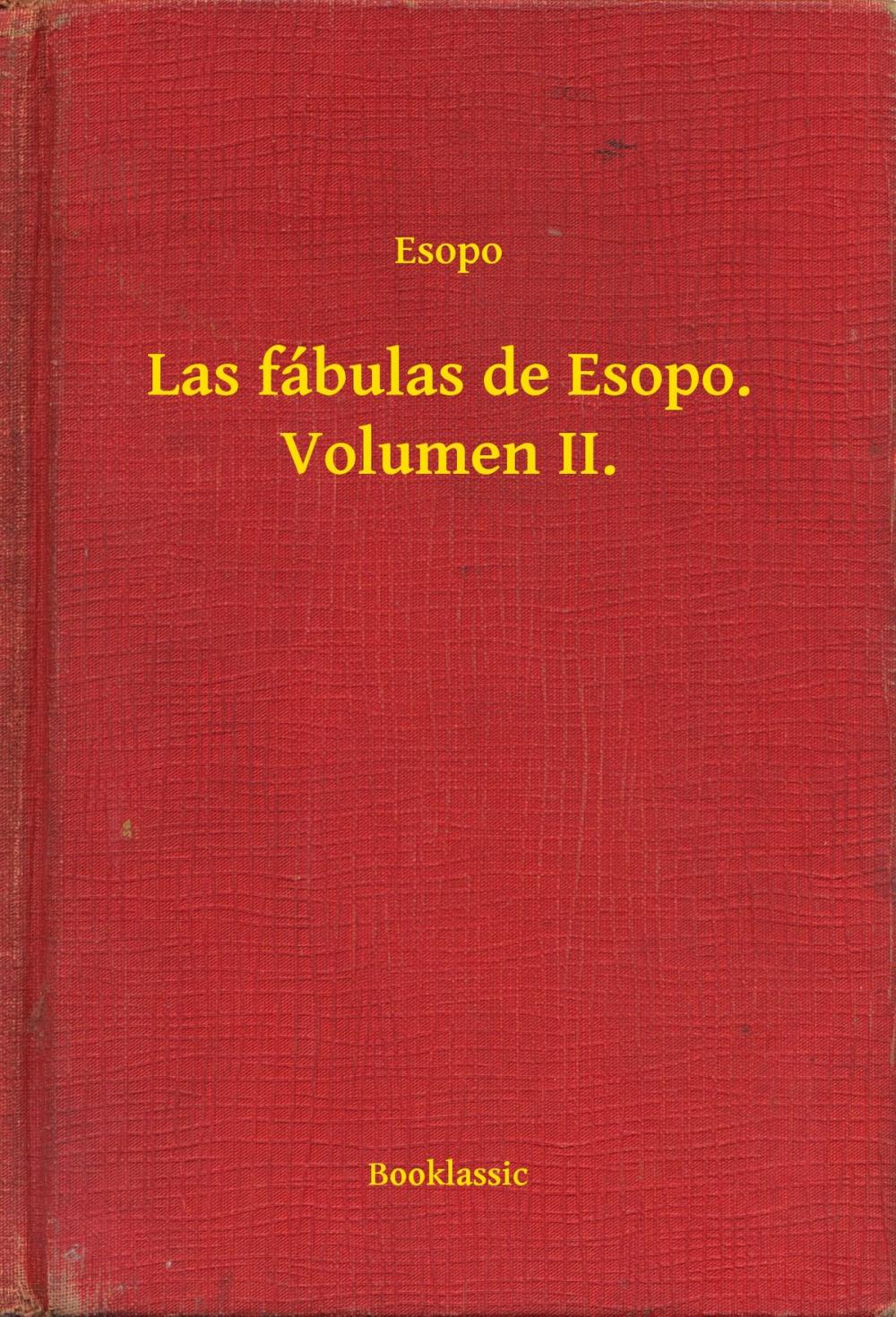 Big bigCover of Las fábulas de Esopo. Volumen II.