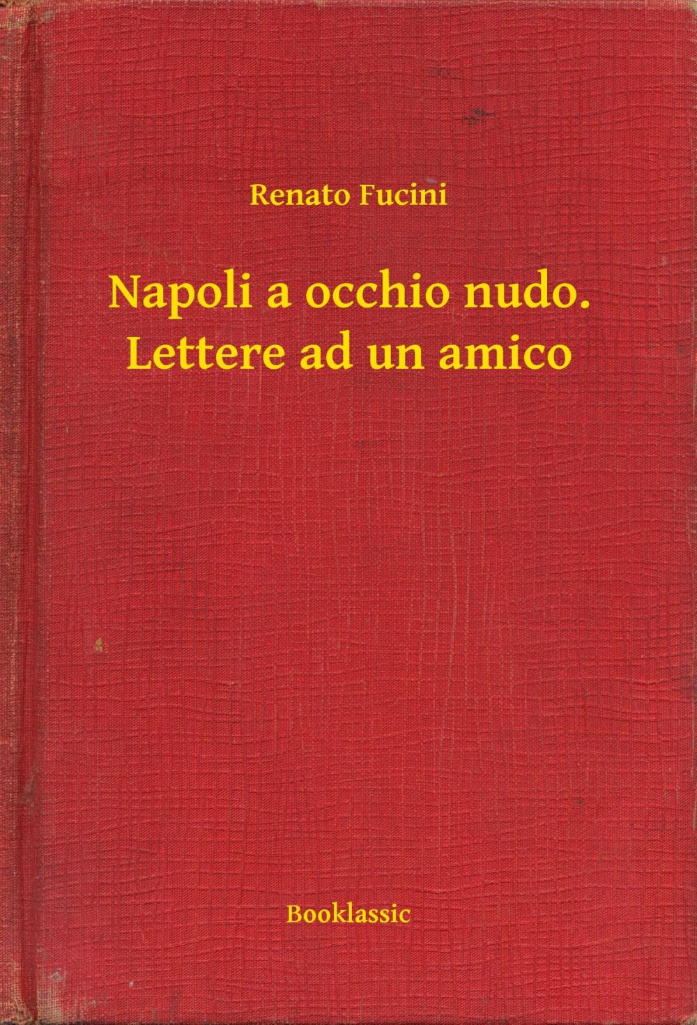 Big bigCover of Napoli a occhio nudo. Lettere ad un amico