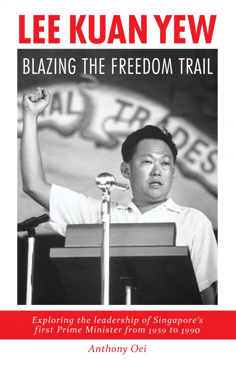 Big bigCover of Lee Kuan Yew: Blazing The Freedom Trail