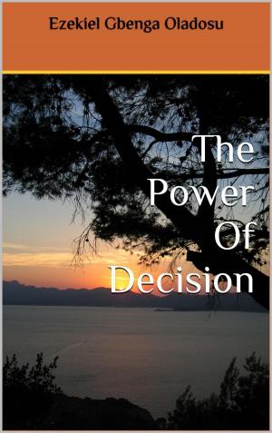 Cover of the book The Power Of Decision by Dr.Timothy Sng