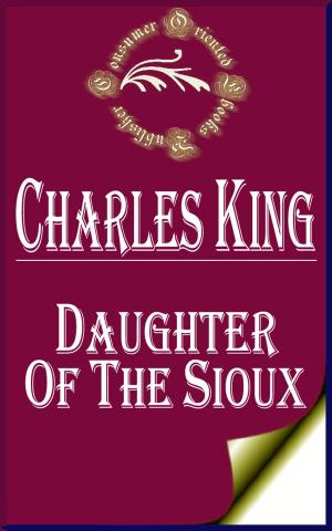 Cover of the book Daughter of the Sioux: A Tale of the Indian frontier by Gavin Chappell