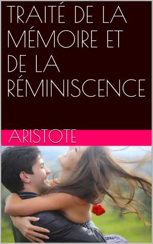 Cover of the book TRAITÉ DE LA MÉMOIRE ET DE LA RÉMINISCENCE by Madame d' Aulnoy