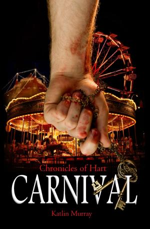 Cover of the book Chronicles of Hart: Carnival by Fida Islaih